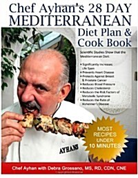 Chef Ayhans 28 Day Mediterranean Diet Plan & Cook Book (Paperback, 2nd)