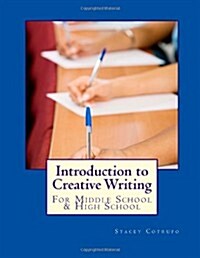 Introduction to Creative Writing: For Middle School & High School (Paperback)