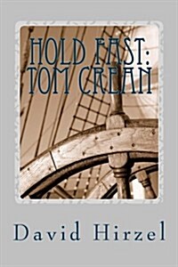Hold Fast: Tom Crean: With Shackleton in the Antarctic 1914-1916 (Paperback)