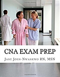 CNA Exam Prep: Nurse Assistant Practice Test Questions (Paperback)