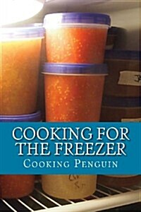 Cooking for the Freezer: 25 Make-And-Freeze Recipes (Paperback)