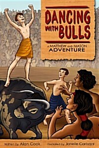 Dancing with Bulls: A Matthew and Mason Adventure (Paperback)