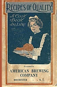 Recipes of Quality: A Cook Book De Luxe (Genesee Valley Historical Reprints) (Paperback)