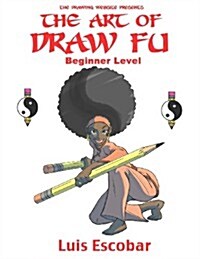 The Art of Draw Fu: Beginner Level (Paperback)