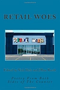 Retail Woes: Poetry from Both Sides of the Counter (Paperback)