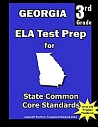 Georgia 3rd Grade Ela Test Prep: Common Core Learning Standards (Paperback)