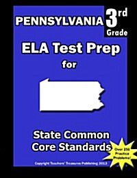 Pennsylvania 3rd Grade Ela Test Prep: Common Core Learning Standards (Paperback)