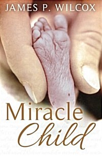Miracle Child (Paperback)
