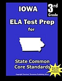 Iowa 3rd Grade Ela Test Prep: Common Core Learning Standards (Paperback)