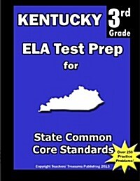 Kentucky 3rd Grade Ela Test Prep: Common Core Learning Standards (Paperback)