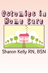Ostomies in Home Care (Paperback)