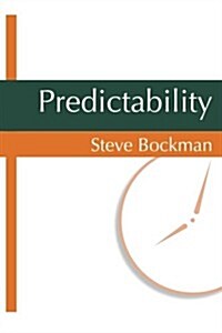 Predictability: A simple approach to creating reliable project schedules (Paperback)