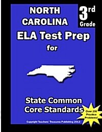 North Carolina 3rd Grade Ela Test Prep: Common Core Learning Standards (Paperback)