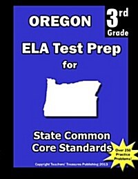 Oregon 3rd Grade Ela Test Prep: Common Core Learning Standards (Paperback)