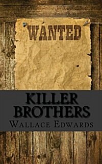 Killer Brothers: A Biography of the Harpe Brothers - Americas First Serial Killers (Paperback)