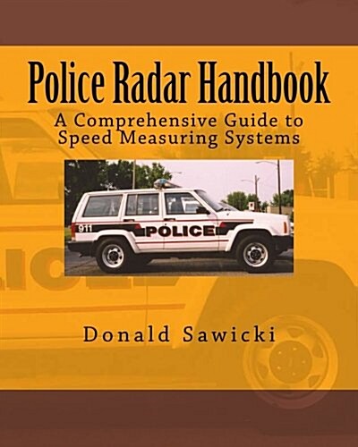 Police Radar Handbook: A Comprehensive Guide to Speed Measuring Systems (Paperback)