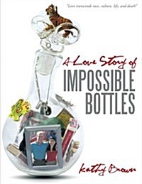 A Love Story of Impossible Bottles (Paperback)