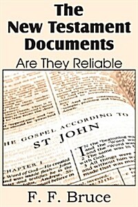 The New Testament Documents, Are They Reliable? (Paperback)