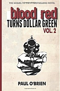 Blood Red Turns Dollar Green Volume 2 (Paperback)