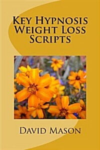 Key Hypnosis Weight Loss Scripts (Paperback)
