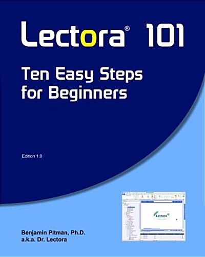 Lectora 101: Ten Easy Steps for Beginners (Paperback)
