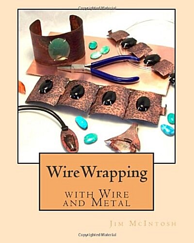 Wirewrapping with Wire and Metal (Paperback)
