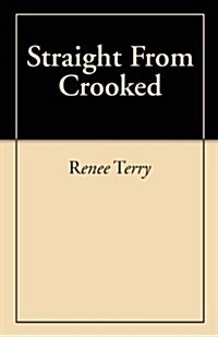 Straight from Crooked (Paperback)