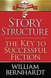 Story Structure: The Key to Successful Fiction (Paperback)