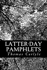 Latter-Day Pamphlets (Paperback)