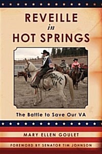 Reveille in Hot Springs: The Battle to Save Our Va (Paperback)