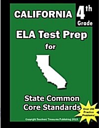 California 4th Grade Ela Test Prep: Common Core Learning Standards (Paperback)