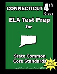 Connecticut 4th Grade Ela Test Prep: Common Core Learning Standards (Paperback)