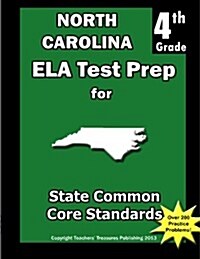 North Carolina 4th Grade Ela Test Prep: Common Core Learning Standards (Paperback)