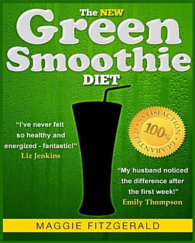 The New Green Smoothie Diet: Your Quick-Start Guide to Weight Loss and Optimum Health with Raw Food and Superfoods (Paperback)