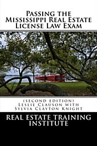 Passing the Mississippi Real Estate License Law Exam: Real Estate Training Institute - Mississippi (Paperback)