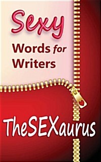 Thesexaurus: Sexy Words for Writers (Paperback)