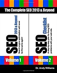 The Complete SEO 2013 & Beyond: SEO 2013 & Beyond + SEO Checklist Bundle (Paperback, 1.0.)