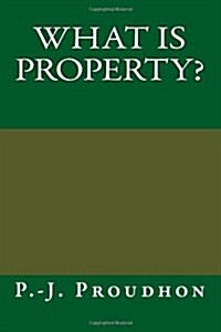 What Is Property? (Paperback)