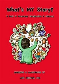 Whats MY story?: A Wordless Book to Encourage Imagination & Literacy (Paperback, Lrg)