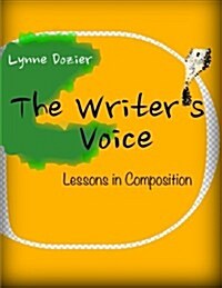 The Writers Voice: Lessons in Composition (Paperback)