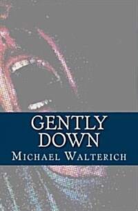 Gently Down (Paperback)