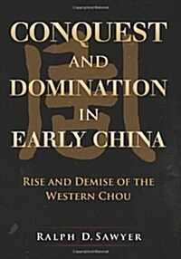 Conquest and Domination in Early China: Rise and Demise of the Western Chou (Paperback)