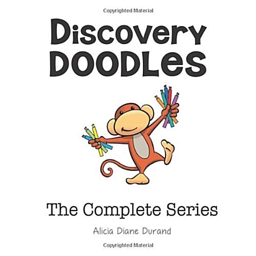 Discovery Doodles: The Complete Series: Unlocking Your Creativity from Infancy to Industry (Paperback)
