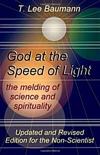 God at the Speed of Light: The Melding of Science and Spirituality (Paperback)