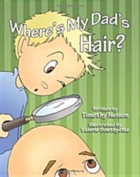 Wheres My Dads Hair? (Paperback)