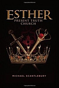 Esther: Present Truth Church (Paperback)