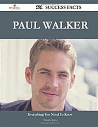 Paul Walker 121 Success Facts - Everything You Need to Know about Paul Walker (Paperback)