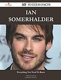 Ian Somerhalder 140 Success Facts - Everything You Need to Know about Ian Somerhalder (Paperback)