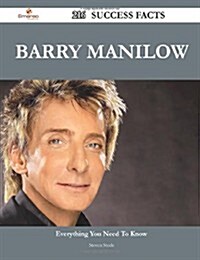 Barry Manilow 216 Success Facts - Everything You Need to Know about Barry Manilow (Paperback)