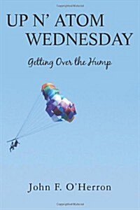 Up N Atom Wednesday: Getting Over the Hump (Paperback)